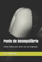 Ponto de Desequilíbrio: Contos eróticos para mexer com sua imaginação B093RPTGV3 Book Cover