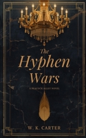 The Hyphen Wars: A Peacock Alley Novel B0GXKC9RRZ Book Cover