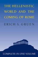 The Hellenistic World and the Coming of Rome 0520057376 Book Cover