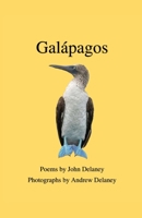 Galápagos: Poems by John Delaney, Photographs by Andrew Delaney B0CJLMSNFT Book Cover