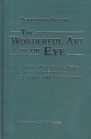 The Wonderful Art of the Eye: A Critical Edition of the Middle English Translation of His De Probatissima Arte Oculorum (Medieval Texts and Studies, 19) 0870134590 Book Cover