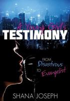 A Young Girl's Testimony from Disastrous to Evangelist 1628396865 Book Cover