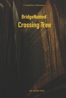 Bridge Named Crossing Tree B09L56G5NN Book Cover