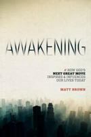 Awakening: How God's Next Great Move Inspires & Influences Our Lives Today 0891124179 Book Cover