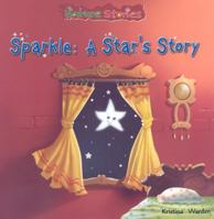 Sparkle: A Star's Story 160754086X Book Cover