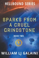 Sparks from a Cruel Grindstone: Book Two of Three 1722026626 Book Cover