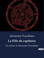 La Fille du capitaine: Un roman d'Alexandre Pouchkine B0BXBVHG85 Book Cover