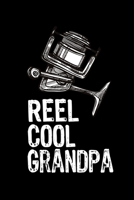 REEL COOL GRANDPA  FISHING LOG BOOK: Fishing Logbook For Men Grandpa| Fisherman's Journal Notebook Diary Log Book | Gift For Anglers | Weather ... Cover, Matte Finish Gift For Fisher Grandpa 1679560964 Book Cover