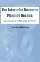 The Enterprise Resource Planning Decade: Lessons Learned and Issues for the Future 1591401887 Book Cover