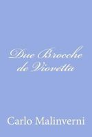 Due Brocche de Viovetta 1480019704 Book Cover
