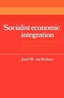 Socialist Economic Integration: Aspects of Contemporary Economic Problems in Eastern Europe 0521153042 Book Cover