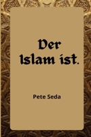 Der Islam ist 1805455915 Book Cover