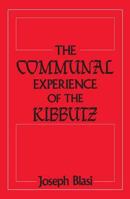 The Communal Experience of the Kibbutz 0887386113 Book Cover