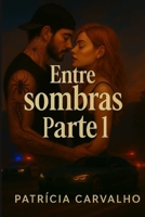 Entre sombras e luzes: Parte 1 (Entre heranças e pecados) (Portuguese Edition) B0FKGL5PFF Book Cover