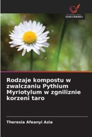 Rodzaje kompostu w zwalczaniu Pythium Myriotylum w zgniliznie korzeni taro (Polish Edition) 6206842908 Book Cover