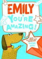 Emily - You're Amazing!: Read All About Why You're One Super Girl! 1785538217 Book Cover