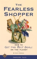 The Fearless Shopper: How to Get the Best Deals on the Planet (Travelers' Tales) 1885211392 Book Cover