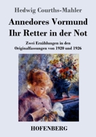 Annedores Vormund / Ihr Retter in der Not (Großdruck): Zwei Erzählungen in den Originalfassungen von 1920 und 1926 3743743078 Book Cover
