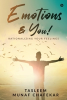 Emotions & You!: Rationalizing Your Feelings 1636336663 Book Cover