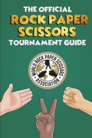 The Official Rock Paper Scissors Tournament Guide: How to Run a Rock Paper Scissors Tournament B08DG8RMT3 Book Cover