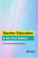 Teacher Education in the 21st Century 1774073293 Book Cover