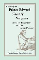 A History of Prince Edward County Virginia: From its Formation in 1753 to the Present 101597614X Book Cover