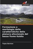 Formazione e morfologia delle caratteristiche della pianura alluvionale del basso fiume Kaldia (Italian Edition) 6208895979 Book Cover