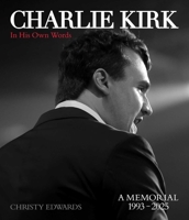 Charlie Kirk, in His Own Words B0H1243CN2 Book Cover