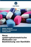 Neue spektrophotometrische Methoden zur Bestimmung von Ranitidin (German Edition) 620681081X Book Cover