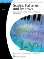 Scales, Patterns and Improvs, Book 1: Improvisations, Five-Finger Patterns, I-V7-I Chords and Arpeggios: Basic Skills 1423442148 Book Cover