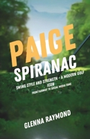 Paige Spiranac: Swing, Style, and Strength – A Modern Golf Icon: From Fairway To Social Media Fame B0F273R1MN Book Cover