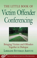 The Little Book of Victim Offender Conferencing 1561485861 Book Cover