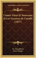 Contes Vieux Et Nouveaux Et Les Vacances de Camille (1857) 1160838275 Book Cover
