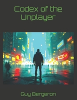 Codex of the Unplayer B0FBK1X59Z Book Cover