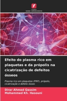 Efeito do plasma rico em plaquetas e da própolis na cicatrização de defeitos ósseos (Portuguese Edition) 620715908X Book Cover