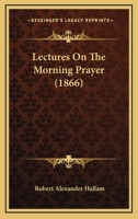 Lectures On The Morning Prayer 1167005953 Book Cover