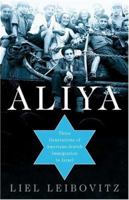 Aliya: Three Generations of American-Jewish Immigration to Israel 0312315163 Book Cover