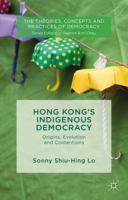 Hong Kong's Indigenous Democracy: Origins, Evolution and Contentions 1137397136 Book Cover