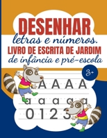 Desenhar Letras E Números Livro de Escrita de Jardim de Infância E Pré-escola: Desenho de letras e números para o jardim de infância - Desenho de letr B08LN5MZ7K Book Cover