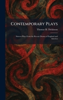 Contemporary Plays: Sixteen Plays From the Recent Drama of England and America 102557351X Book Cover