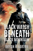 Black Watch - Beneath Black Mountain B0CKY7K15F Book Cover