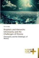 Prophets and Hierarchs: Christianity and the Challenges of History 3639501063 Book Cover