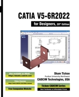 CATIA V5-6R2022 for Designers, 20th Edition 1640571116 Book Cover