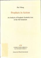 Prophets in Action: An Analysis of Prophetic Symbolic Acts in the Old Testament 9163314541 Book Cover