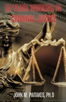 50 Years Working In Criminal Justice 1545612536 Book Cover