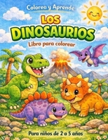 Los Dinosaurios (Colorea y Aprende) (Spanish Edition) B0GTBP78ZQ Book Cover