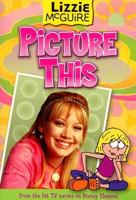 Lizzie McGuire: Picture This (Lizzie Mcguire) 0786845422 Book Cover