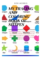 My Tracing and Coloring Book of Shapes: Shapes book, tracing book for toddlers, coloring book B08GFX5KD1 Book Cover