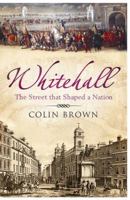 Whitehall: The Street That Shaped a Nation 1847390897 Book Cover