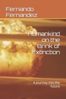 Humankind on the Brink of Extinction: A Journey into the future B09ZLPGRFP Book Cover